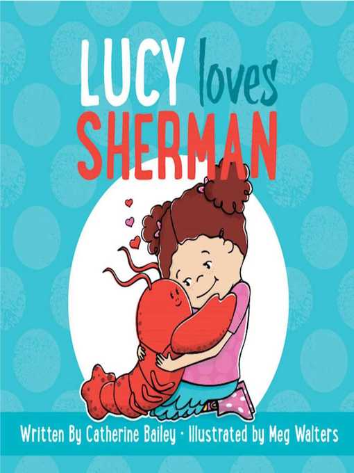 Title details for Lucy Loves Sherman by Catherine Bailey - Wait list